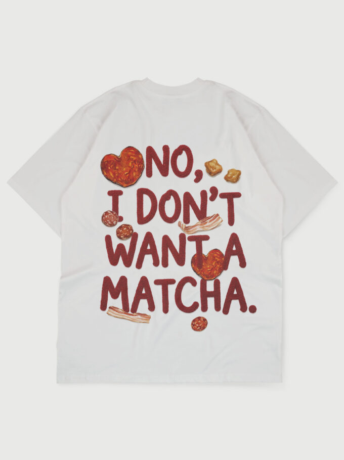 Dont Want A Matcha - Heavyweight Oversized T-Shirt